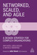 Networked Scaled and Agile