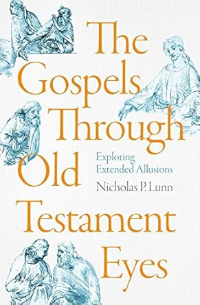 The Gospels Through Old Testament Eyes