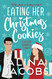 Eating Her Christmas Cookies: A Holiday Romantic Comedy