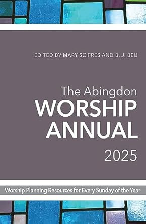 The Abingdon Worship Annual 2025