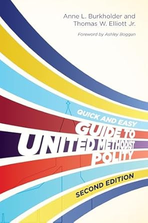 The Quick and Easy Guide to United Methodist Polity Second Edition