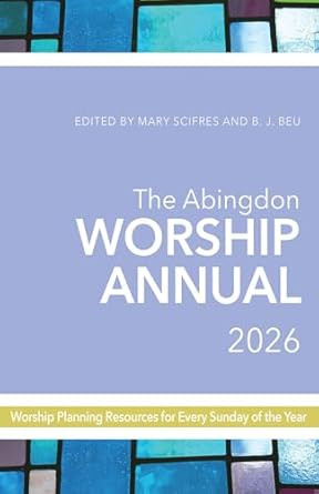 The Abingdon Worship Annual 2026