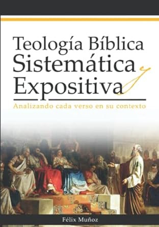 Teologia Biblica Sistematica y Expositiva