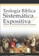 Teologia Biblica Sistematica y Expositiva