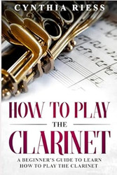 How to Play the Clarinet