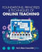 Foundations Principles and Techniques of Online Teaching