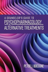 A Counselor's Guide to Psychopharmacology and Alternative