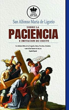 San Alfonso Maria de Ligorio sobre la Paciencia e Imitacion