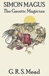 Simon Magus: The Gnostic Magician