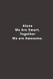 Alone We Are Smart. Together We are Awesome