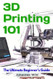 3D Printing 101