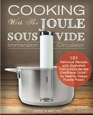 Cooking With The JOULE Sous Vide Immersion Circulator