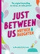 Just Between Us