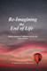 Re-Imagining the End of Life