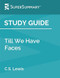 Study Guide: Till We Have Faces by C.S. Lewis