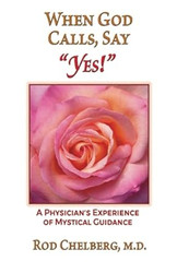 When God Calls Say Yes! A Physician's Experience of