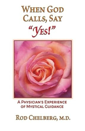 When God Calls Say Yes! A Physician's Experience of
