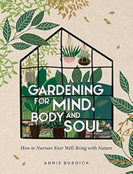 Gardening For Mind Body and Soul
