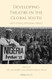 Developing Theatre in the Global South