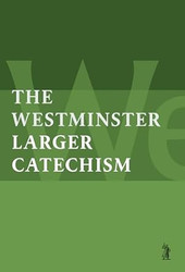 The Larger Catechism