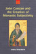 John Cassian and the Creation of Monastic Subjectivity