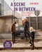 A Scene In Between (Revised Edition)