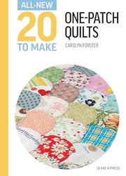 All-New Twenty To Make: One Patch Quilts