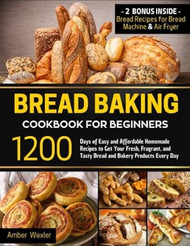 Bread Baking Cookbook for Beginners