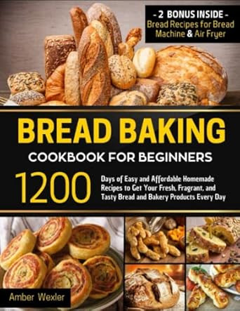 Bread Baking Cookbook for Beginners