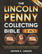 The Lincoln Penny Collecting Bible