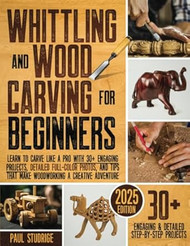 Whittling and Wood Carving for Beginners