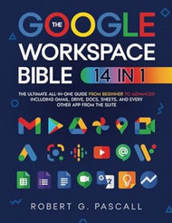 The Google Workspace Bible