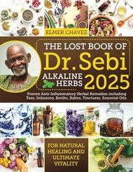 The Lost Book of Dr. Sebi Alkaline Herbs