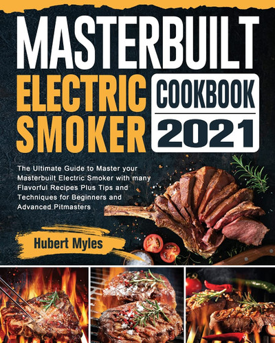Masterbuilt Electric Smoker Cookbook 2021 Masterbuilt Electric Smoker Cookbook 2021