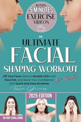 The Ultimate Facial Shaping Workout for Women