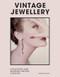 Vintage Jewellery: Collecting and wearing designer classics Vintage Jewellery: Collecting and wearing designer classics