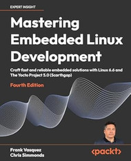 Mastering Embedded Linux Development
