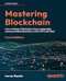 Mastering Blockchain
