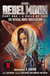 Rebel Moon Part One - A Child Of Fire