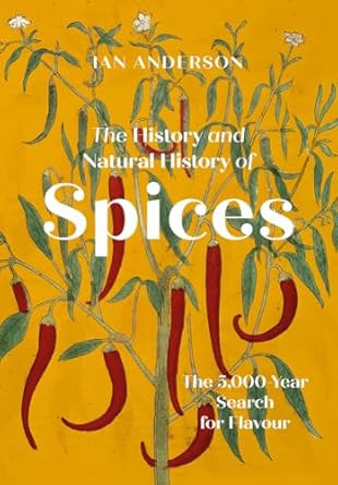 The History and Natural History of Spices The History and Natural History of Spices