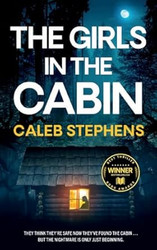 The Girls In the Cabin An Absolutely Unputdownable