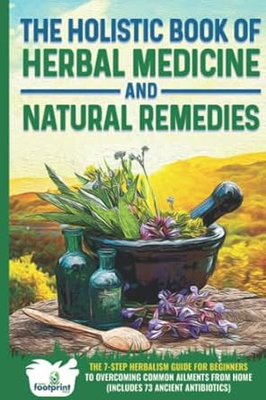 The Holistic Book of Herbal Medicine & Natural Remedies