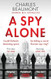 A Spy Alone: For fans of Damascus Station and Slow Horses