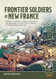 Frontier Soldiers of New France Volume 2