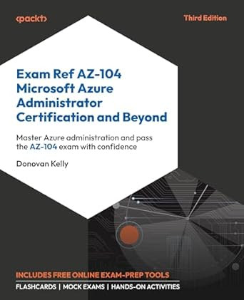 Exam Ref AZ-104 Microsoft Azure Administrator Certification