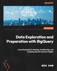 Data Exploration and Preparation with BigQuery