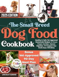 The Small Breed Dog Food Cookbook