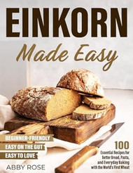 Einkorn Made Easy