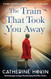 The Train That Took You Away