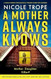 A Mother Always Knows